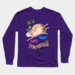 It's a baby! Long Sleeve T-Shirt